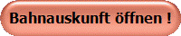 Bahnauskunft �ffnen !